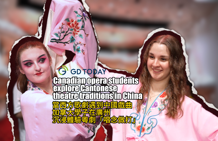 Canadian opera students explore Cantonese theatre traditions in China