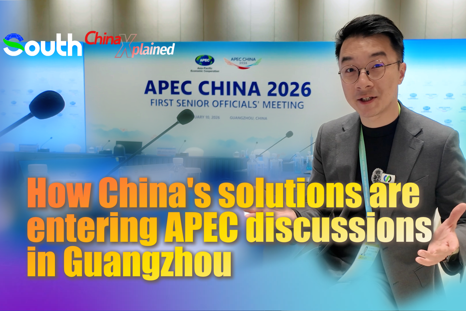 China Xplained | How China's solutions are entering APEC discussions in Guangzhou