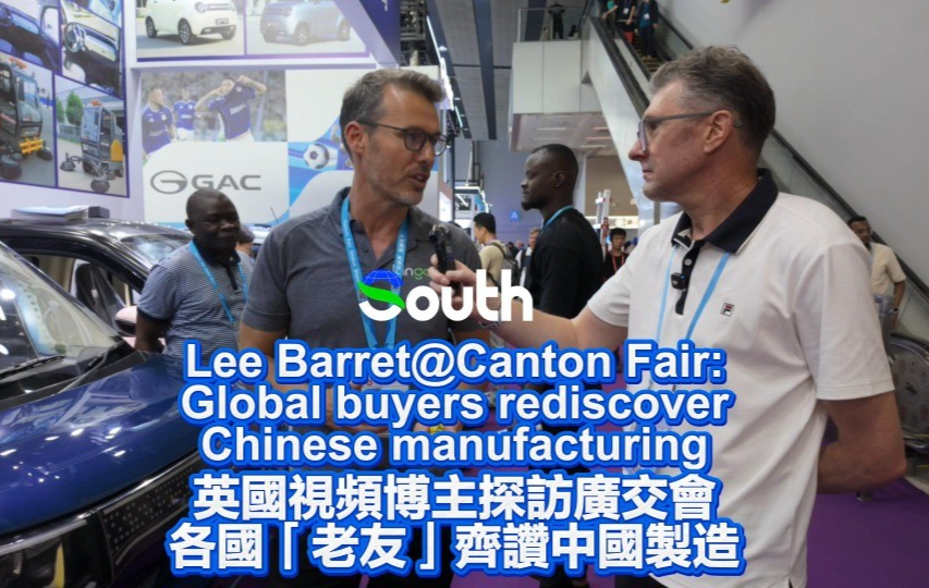 Lee Barret @Canton Fair: Global buyers rediscover Chinese manufacturing