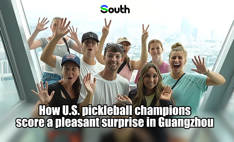 How U.S. pickleball champions score a pleasant surprise in Guangzhou