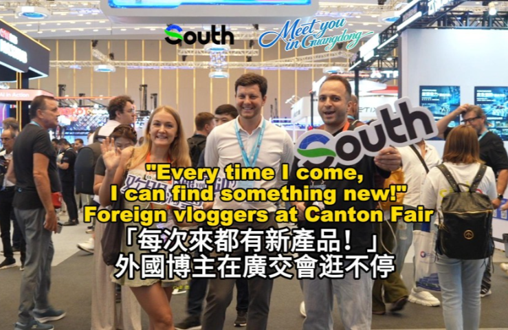"Every time I come, I can find something new!" Foreign vloggers at Canton Fair